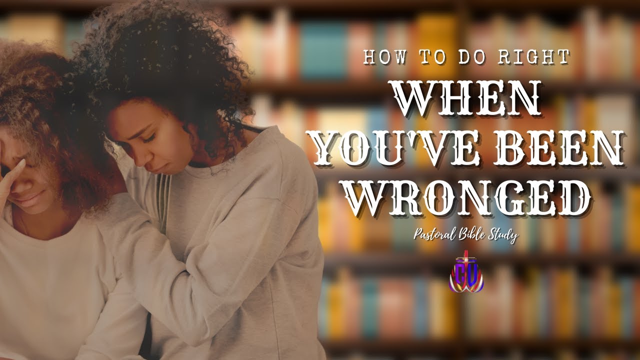Scriptures For When You Ve Been Wronged