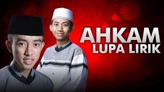 'AHKAM LUPA LIRIK' ENTAH APA YANG MERASUKI MU VERSI SHOLAWAT Voc. Ahkam Dan Aban SYUBBANUL MUSLIMIN