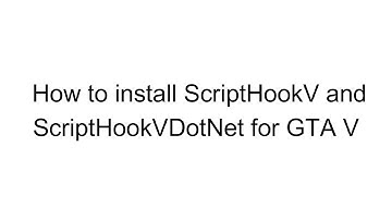 How to install ScriptHookV and ScriptHookVDotNet for GTA V