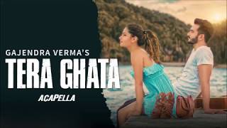 Video thumbnail of "Tera Ghata Acapella - Gajendra Verma"