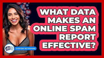 What Data Makes An Online Spam Report Effective?