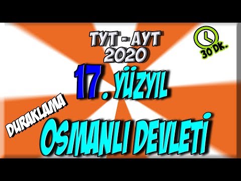 16) 17. Yüzyıl Osmanlı Devleti & Arayış Yılları | AYT Tarih, TYT Tarih 2023