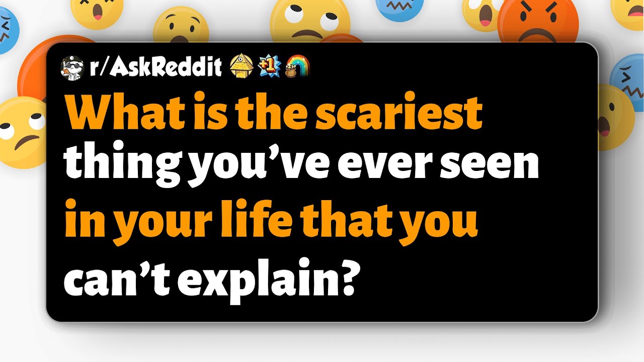 r/AskReddit | What is the scariest thing you’ve ever seen in your life ...