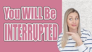 You Will Be Interrupted | Handle Homeschool Interruptions Like a Pro | Practical Tips & Strategies