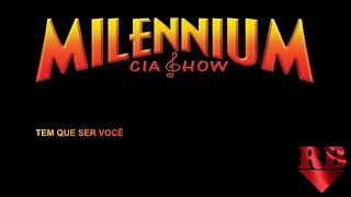 Video thumbnail of "BANDA MILENNIUM CIA SHOW - TEM QUE SER VOCÊ"
