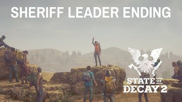 State of Decay 2 Sheriff Leader Ending