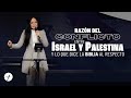 RAZÓN DEL CONFLICTO ENTRE ISRAEL Y PALESTINA, Y LO QUE DICE LA BIBLIA AL RESPECTO