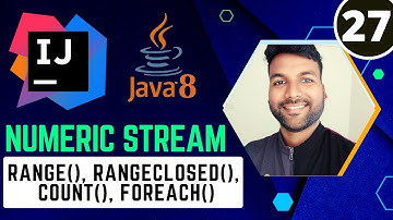 Java8 Numeric Stream range(), rangeClosed(), count(), forEach() Methods | Java8 Stream Tutorial