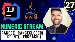 Java8 Numeric Stream range(), rangeClosed(), count(), forEach() Methods | Java8 Stream Tutorial