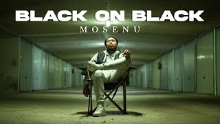 MOSENU - Black On Black (prod. Mosenu | Paix)