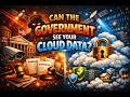 Can governement see cloud data?