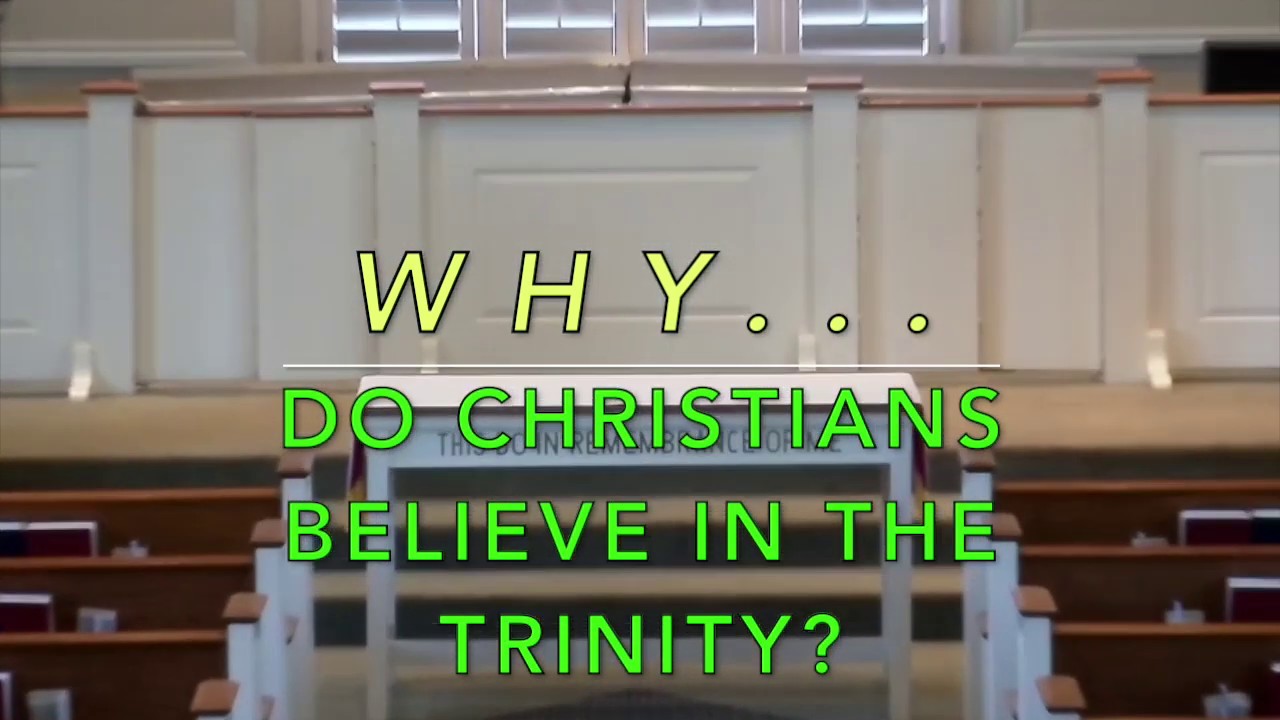 WHY...Do Christian Believe in the Trinity? YouTube
