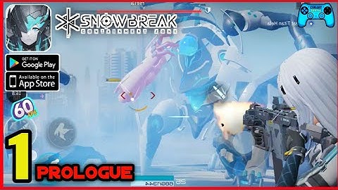 Snowbreak: Containment Zone Prologue Gameplay Walkthrough (Android/iOS) Part 1
