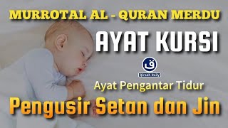 MURROTAL ALQURAN MERDU AYAT KURSI | Ayat Kursi Pengantar Tidur