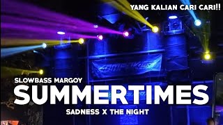 DJ SUMMERTIMES SADNESS X THE NIGHT - VIRL SLOWBAS YG DICARI CARI BUAT KARNAVAL