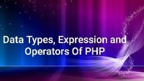 # PHP Data Type, Expressions, Operators And Constants Of PHP | In Marathi