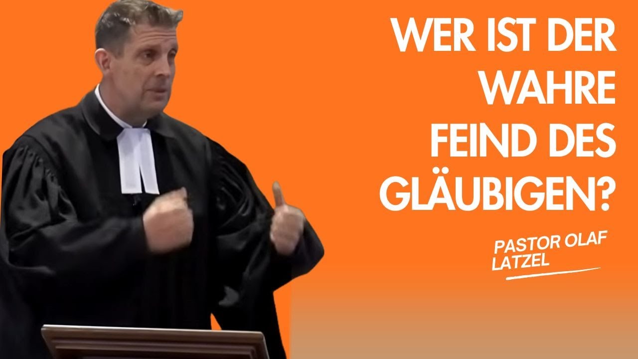 Pastor Olaf Latzel || Wer ist der wahre Feind des Gläubigen?