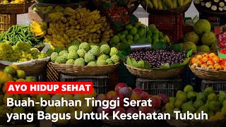 Buah-buahan Tinggi Serat Yang Bagus Untuk Kesehatan Tubuh - Ayo Hidup Sehat
