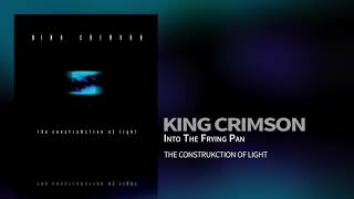 King Crimson - Into The Frying Pan