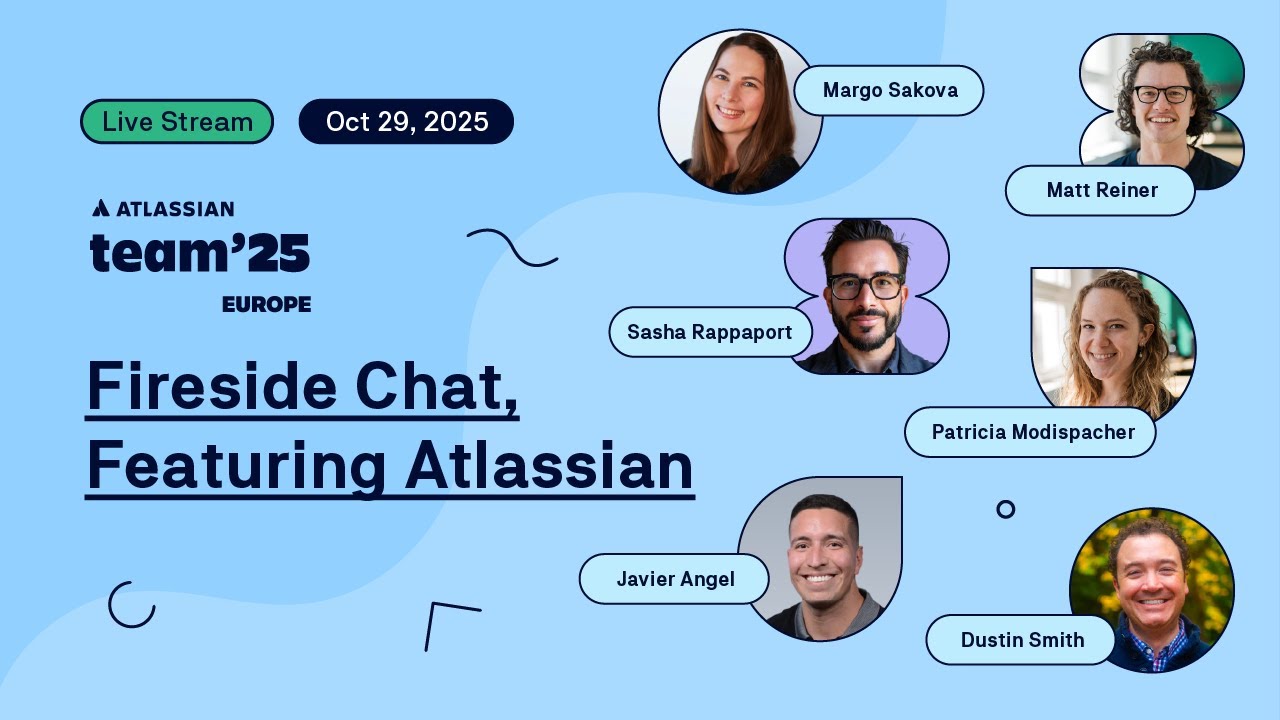 Team ’25 EU Fireside Chat With Atlassian — Highlights from Barcelona
