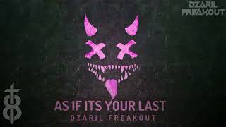 DJ AS IF IT'S YOUR LAST VIRAL TIKTOK - DZARIL FREAKOUT REMIX