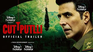Cuttputlli Official Trailer Akshay Kumar, Rakulpreet Singh Sept 2 DisneyPlus Hotstar 1080p