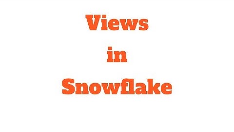 Views In Snowflake