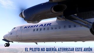 El Piloto que no quería aterrizar  Vuelo 7170 de Kish Air