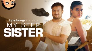 My StepSister ft. Tarun Rathore & Kajal | Log Kya Kahenge