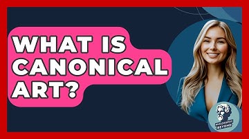 What Is Canonical Art? - Philosophy Beyond