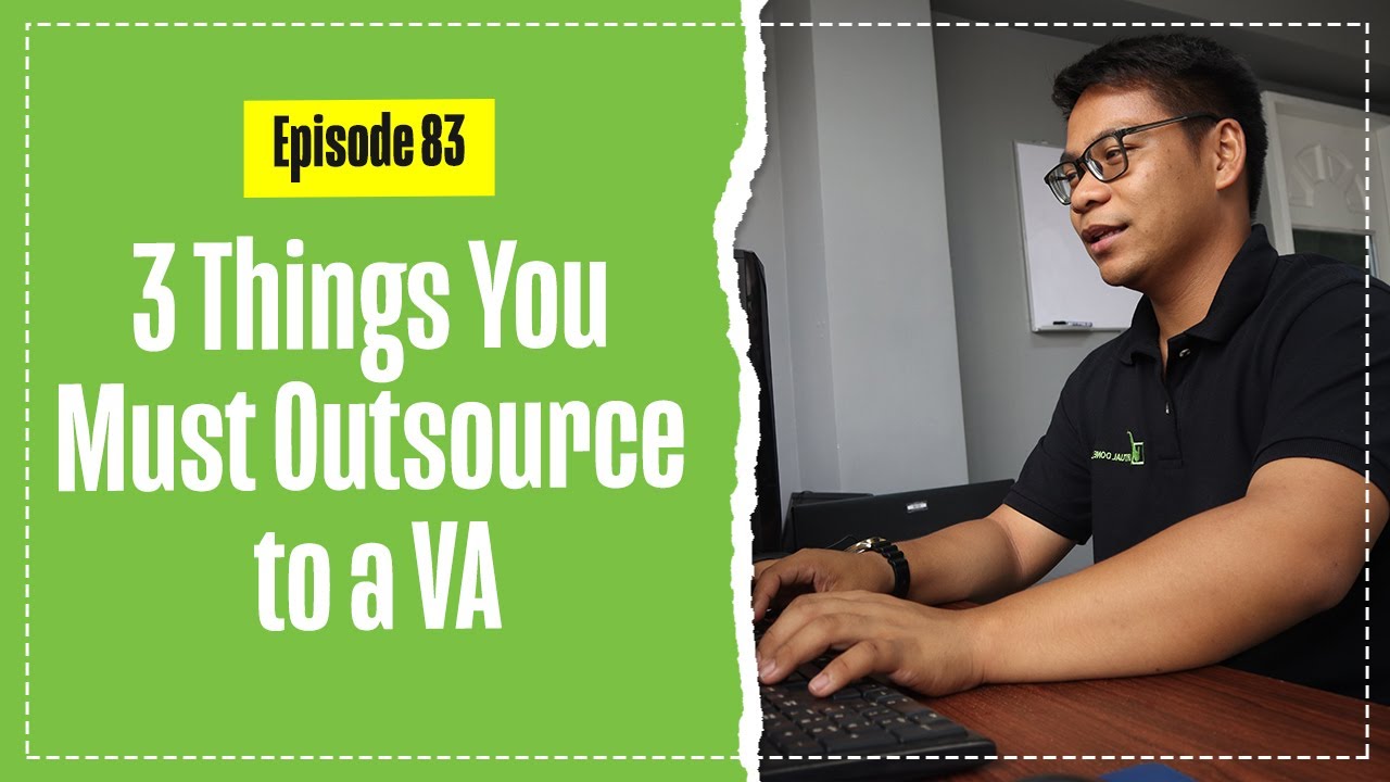 3 Things You Must Outsource to a VA (Virtual Assistant)
