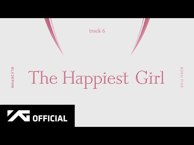 BLACKPINK - ‘The Happiest Girl’ (Official Audio) class=