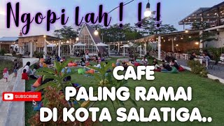 NGOPI LAH! CAFE YANG PALING RAMAI DI SALATIGA INI VIEW LANGSUNG ALAM PERSAWAHAN DAN PEGUNUNGAN