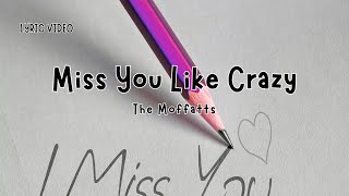 MISS YOU LIKE CRAZY - THE MOFFATTS / LYRIC VIDEO TRANSLATION / LIRIK VIDEO TERJEMAHAN (INDO / ENG)