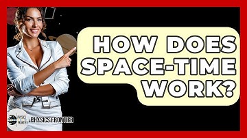 How Does Space-time Work? - Physics Frontier