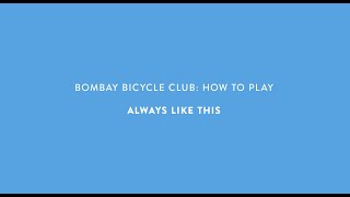 Bombay Bicycle Club - Always Like This Tutorial (Guitars, Bass, Drums)