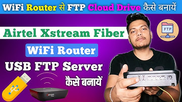 How to Use USB FTP Server in Airtel Xstream Fiber Wifi Router | Airtel Xstream Fiber USB Port Use