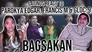 Latinos react to PAROKYA NI EDGAR FEAT. FRANCIS M. & GLOC-9 - Bagsakan| REACTION