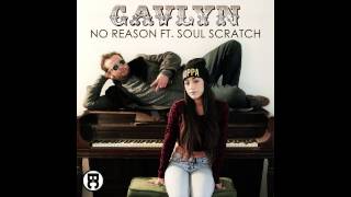 Gavlyn - No Reason Ft. Soul Scratch