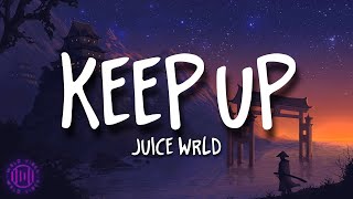 Juice WRLD - Keep Up (Lyrics)  | 25 Min