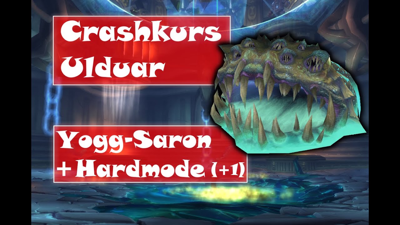[WoW WotLK] Ulduar Crashkurs YoggSaron! YouTube