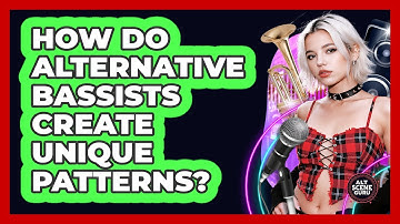 How Do Alternative Bassists Create Unique Patterns? - Alt Scene Guru