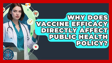 Why Does Vaccine Efficacy Directly Affect Public Health Policy? - All About the Immune System