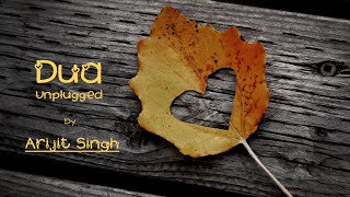 Dua Unplugged - Lyrics - Arijit Singh - Shanghai