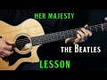 how to play "Her Majesty" on guitar by The Beatles | guitar lesson tutorial