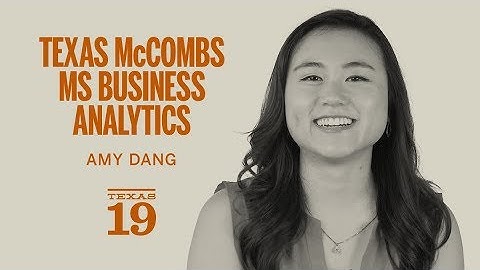 The McCombs Experience- MSBA | McCombs School of Business | UT Austin