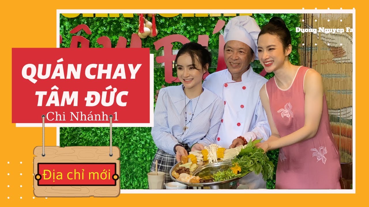 Quán Chay Angela Phương Trinh Khai Trương Địa Điểm Mới Quán Chay Tâm ...