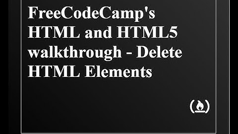 FreeCodeCamp - Basic HTML and HTML5 walkthrough - Delete HTML Elements