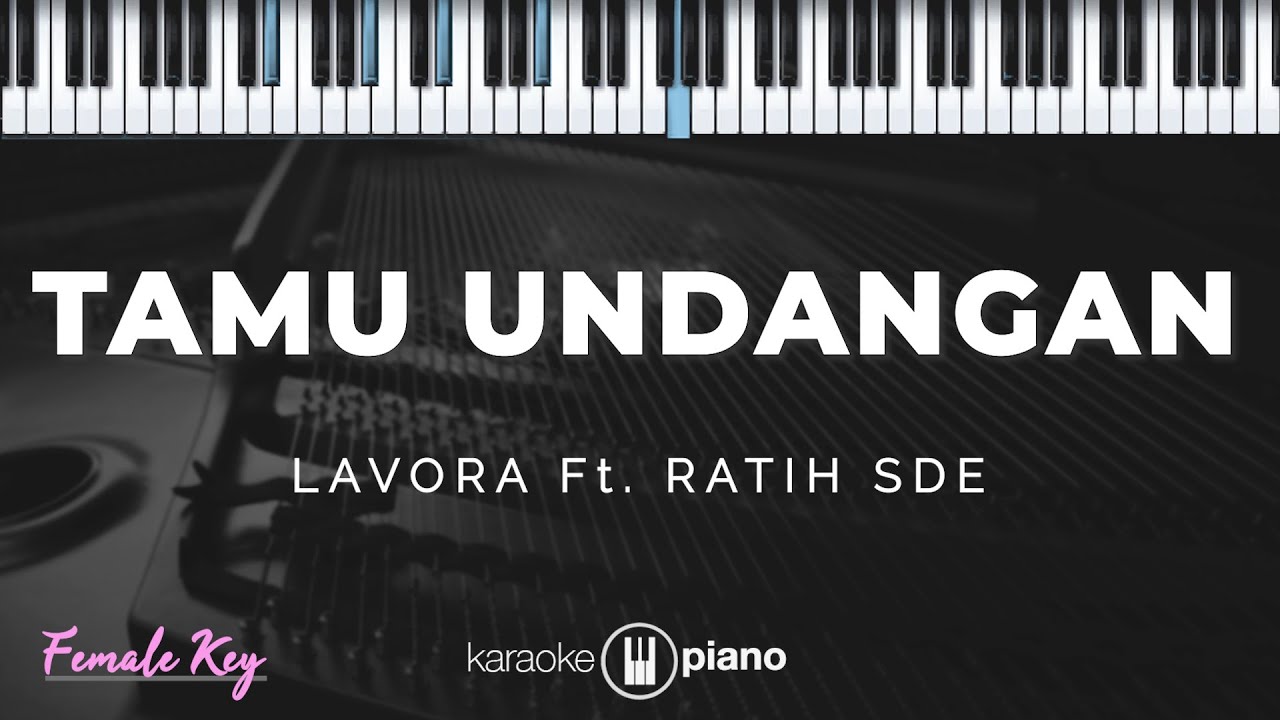 Tamu Undangan - LAVORA Ft Ratih SDE | KARAOKE PIANO - FEMALE KEY