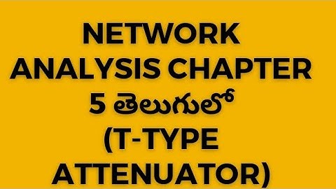 network analysis in telugu (T-type attenuator in telugu for diploma)@technicaleducationupdates